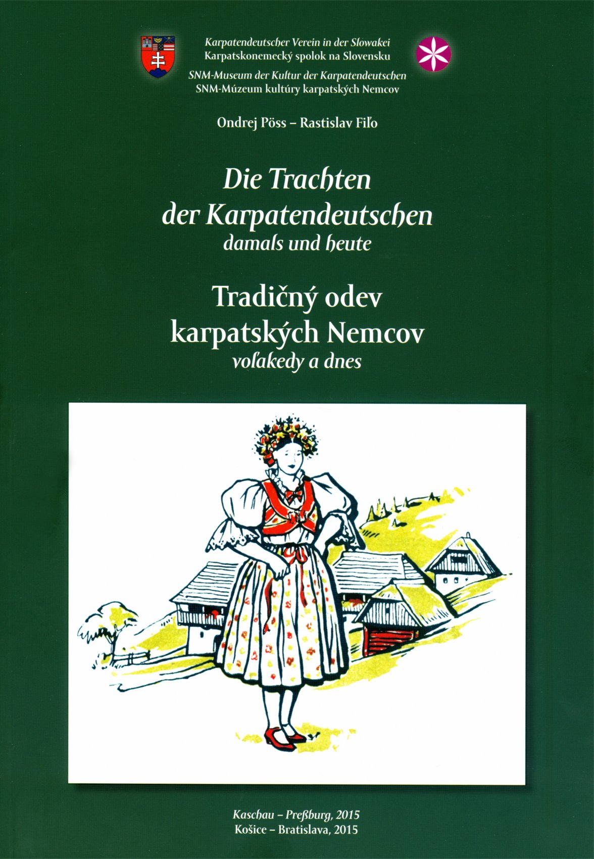 Tradičný odev karpatských Nemcov voľakedy a dnes/Die Trachten der Karpatendeutschen damals und heute